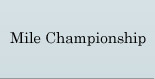 Mile Championship