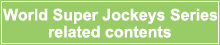 World Super Jockeys Series related contents