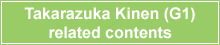 Takarazuka Kinen (G1) related contents 