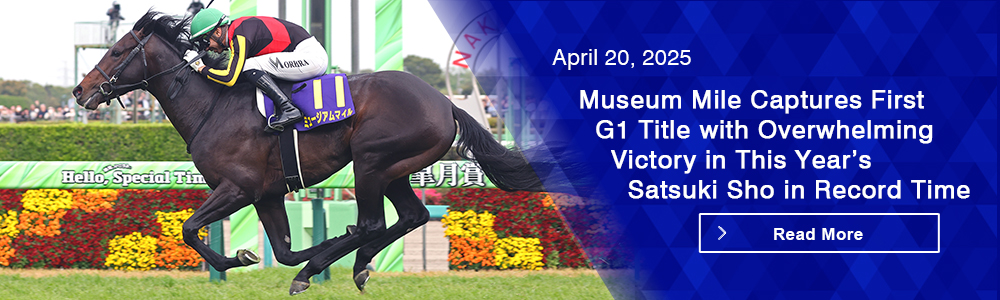 Museum Mile Captures First G1 Title with Overwhelming Victory in This Year’s Satsuki Sho in Record Time